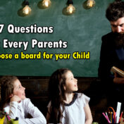 7 Questions For Every Parents before Choose a board for your Child